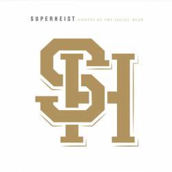 Superheist : Ghosts of the Social Dead Superheist : Ghosts of the Social Dead